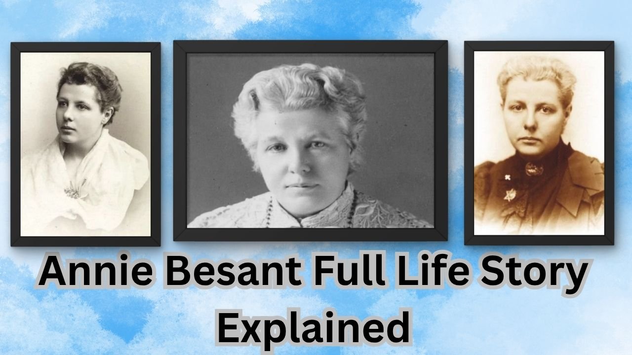 Annie Besant Full Life Story Explained