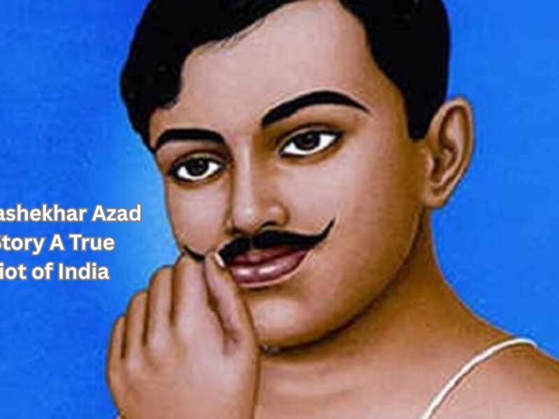 Chandrashekhar Azad Life Story A True Patriot of India