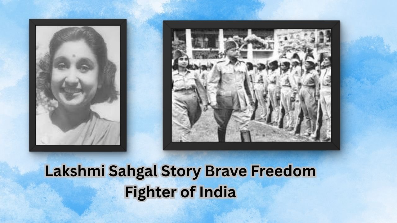 Lakshmi Sahgal Story Brave Freedom Fighter of India
