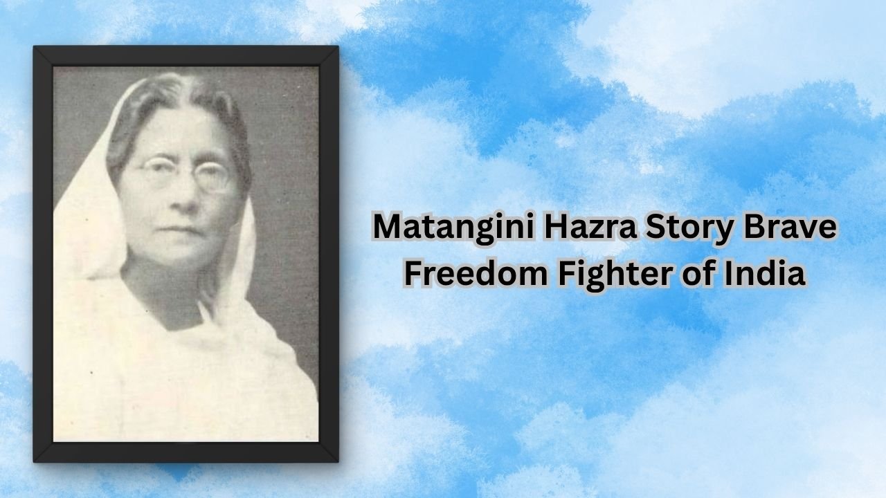 Matangini Hazra Story Brave Freedom Fighter of India