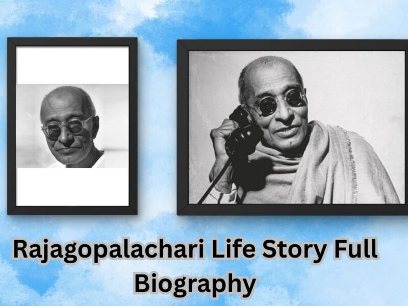 Rajagopalachari Life Story Full Biography