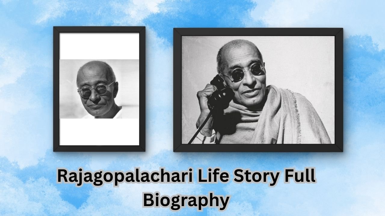 Rajagopalachari Life Story Full Biography