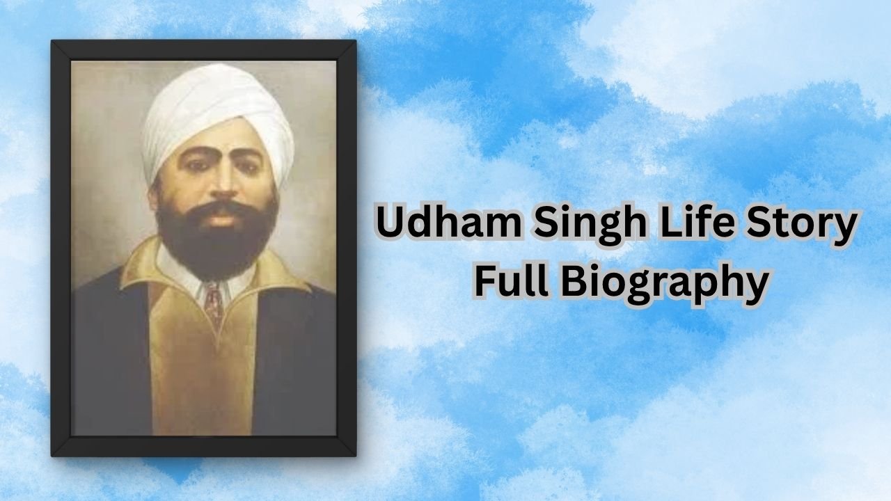 Udham Singh Life Story Full Biography