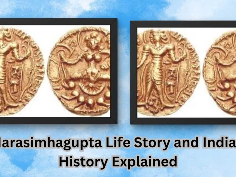 Narasimhagupta Life Story and Indian History Explained
