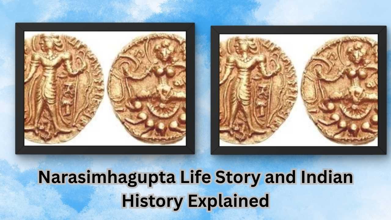 Narasimhagupta Life Story and Indian History Explained