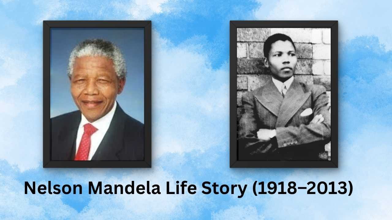 Nelson Mandela Life Story (1918–2013)