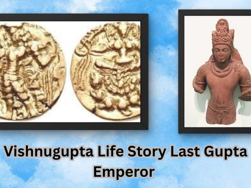 Vishnugupta Life Story Last Gupta Emperor