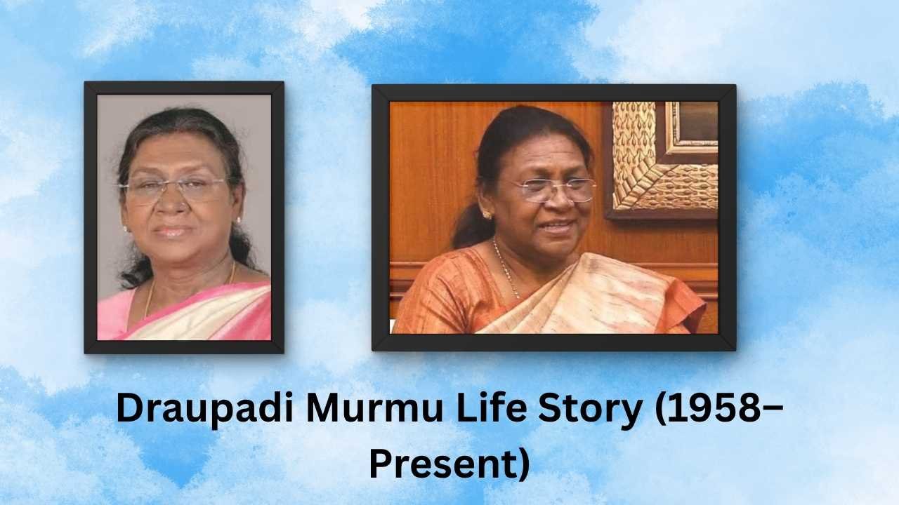 Draupadi Murmu Life Story (1958–Present)
