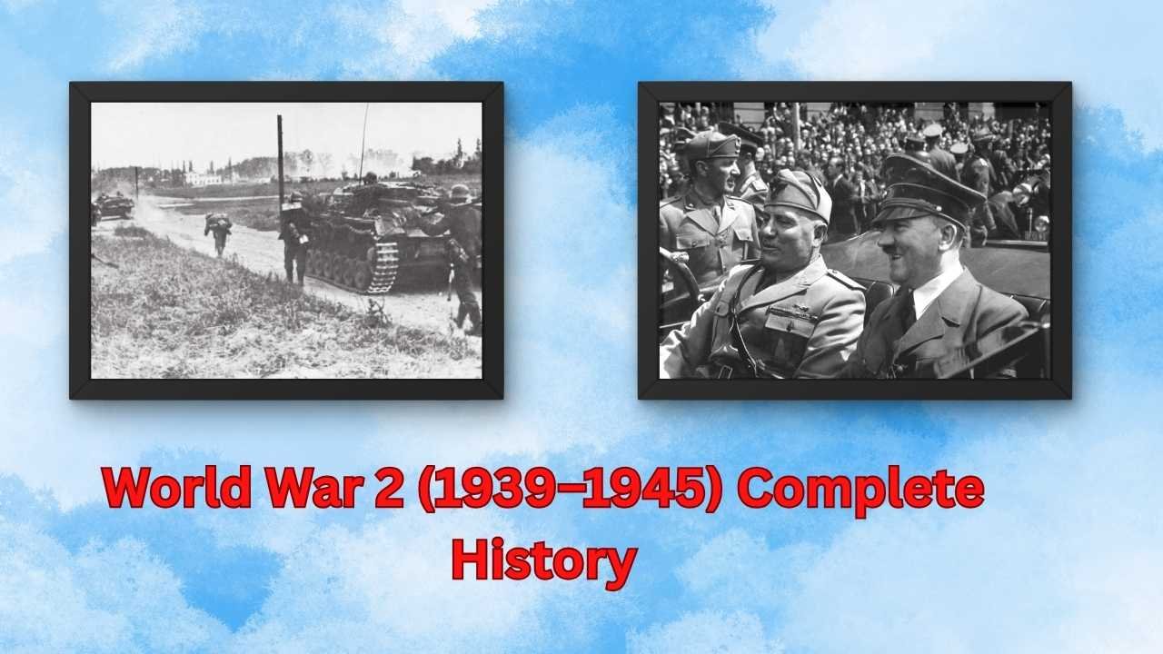 World War 2 (1939–1945) Complete History